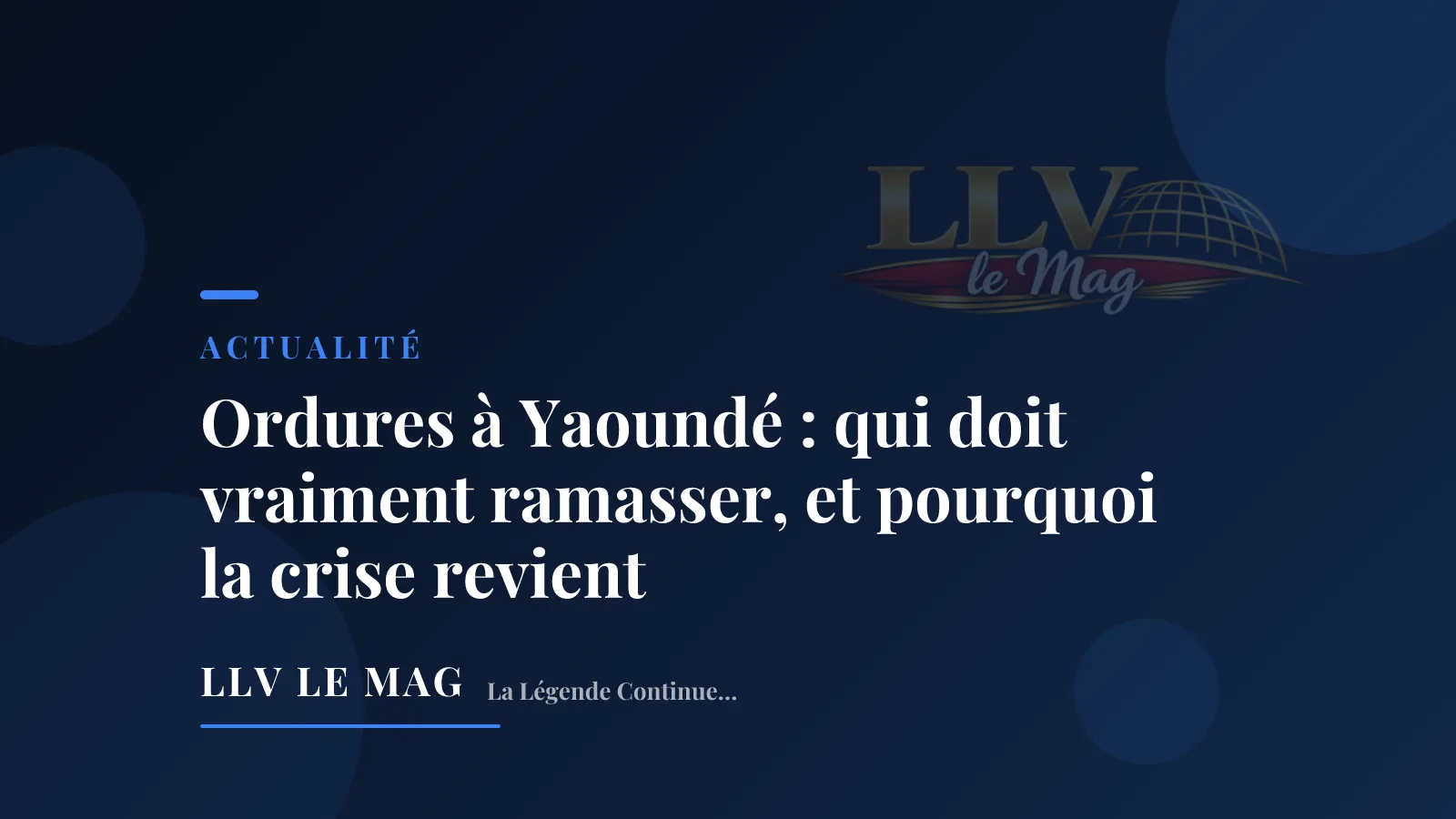 Illustration éditoriale — Ordures à Yaoundé : qui doit vraiment ramasser, et pourquoi la crise revient