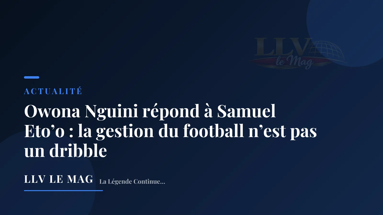 Illustration éditoriale pour Owona Nguini répond à Samuel Eto’o : la gestion du football n’est pas un dribble
