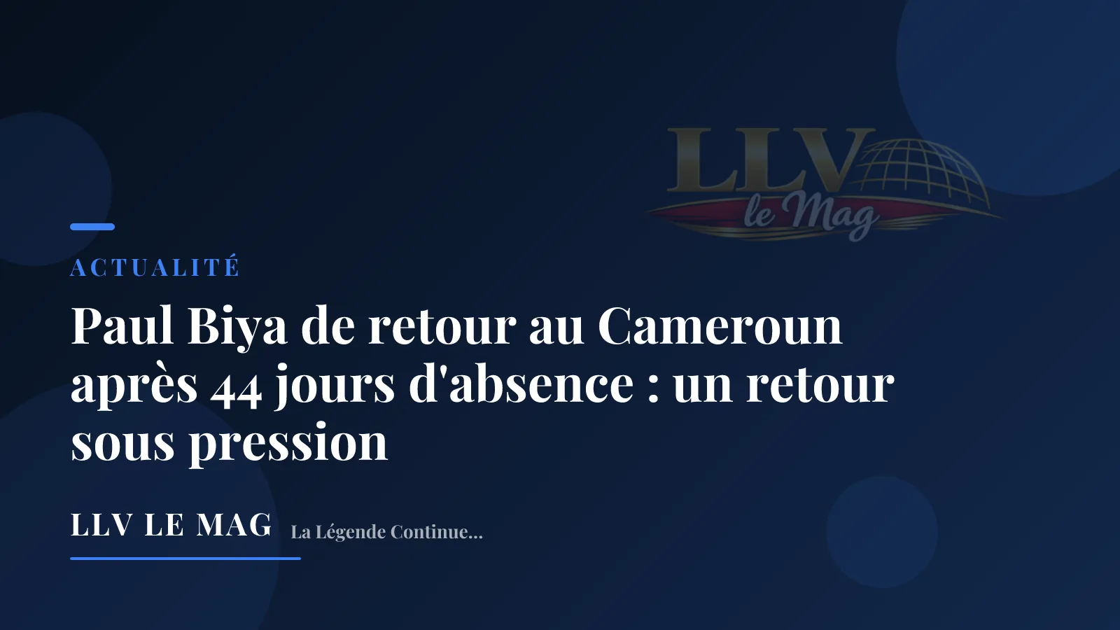 Paul Biya de retour au Cameroun après 73 jours d'absence : un retour sous pression