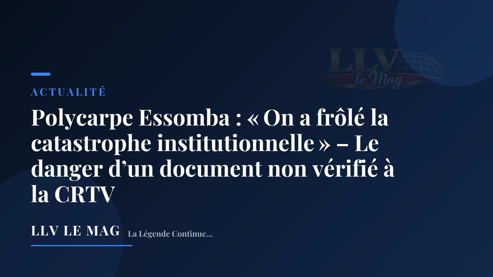 Illustration éditoriale pour Polycarpe Essomba : « On a frôlé la catastrophe institutionnelle » – Le danger d’un document non vérifié à la CRTV