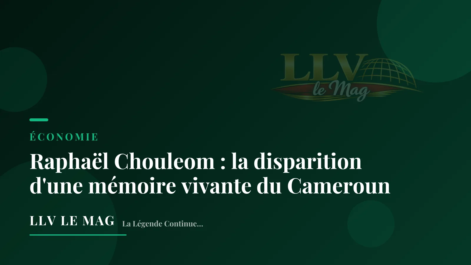 Raphaël Chouleom : la disparition d'une mémoire vivante du Cameroun