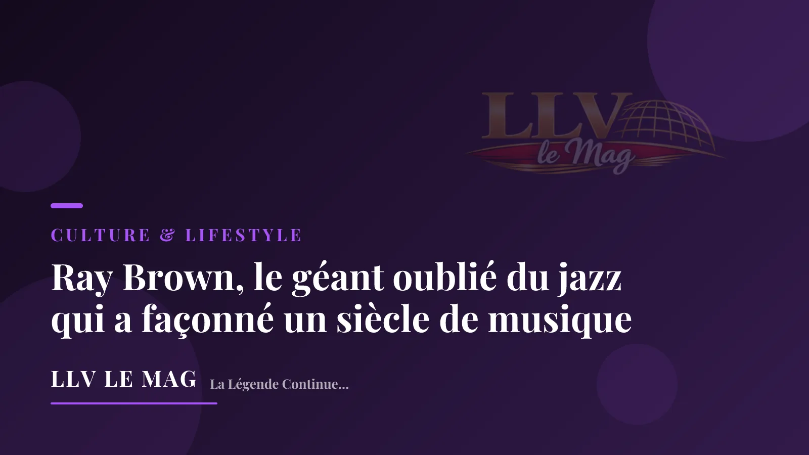 Ray Brown, le géant oublié du jazz qui a façonné un siècle de musique