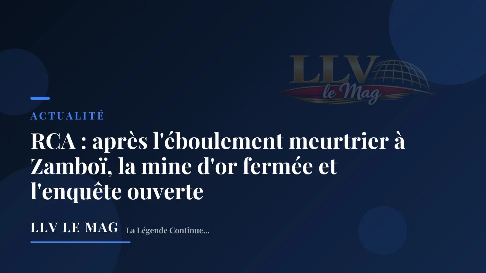 RCA : après l'éboulement meurtrier à Zamboï, la mine d'or fermée et l'enquête ouverte