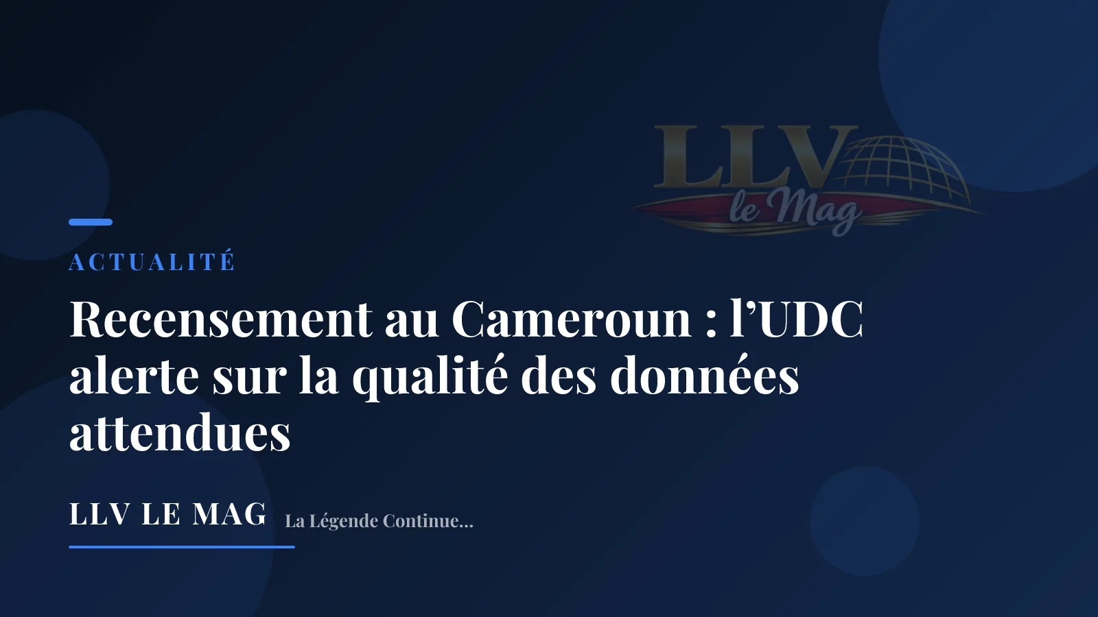 Recensement au Cameroun : l’UDC alerte sur la qualité des données attendues