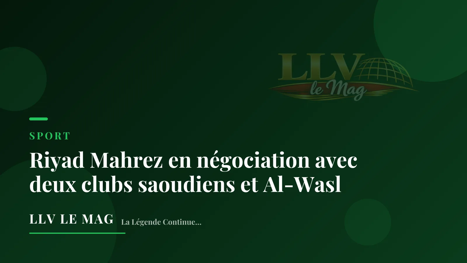 Riyad Mahrez en négociation avec deux clubs saoudiens et Al-Wasl