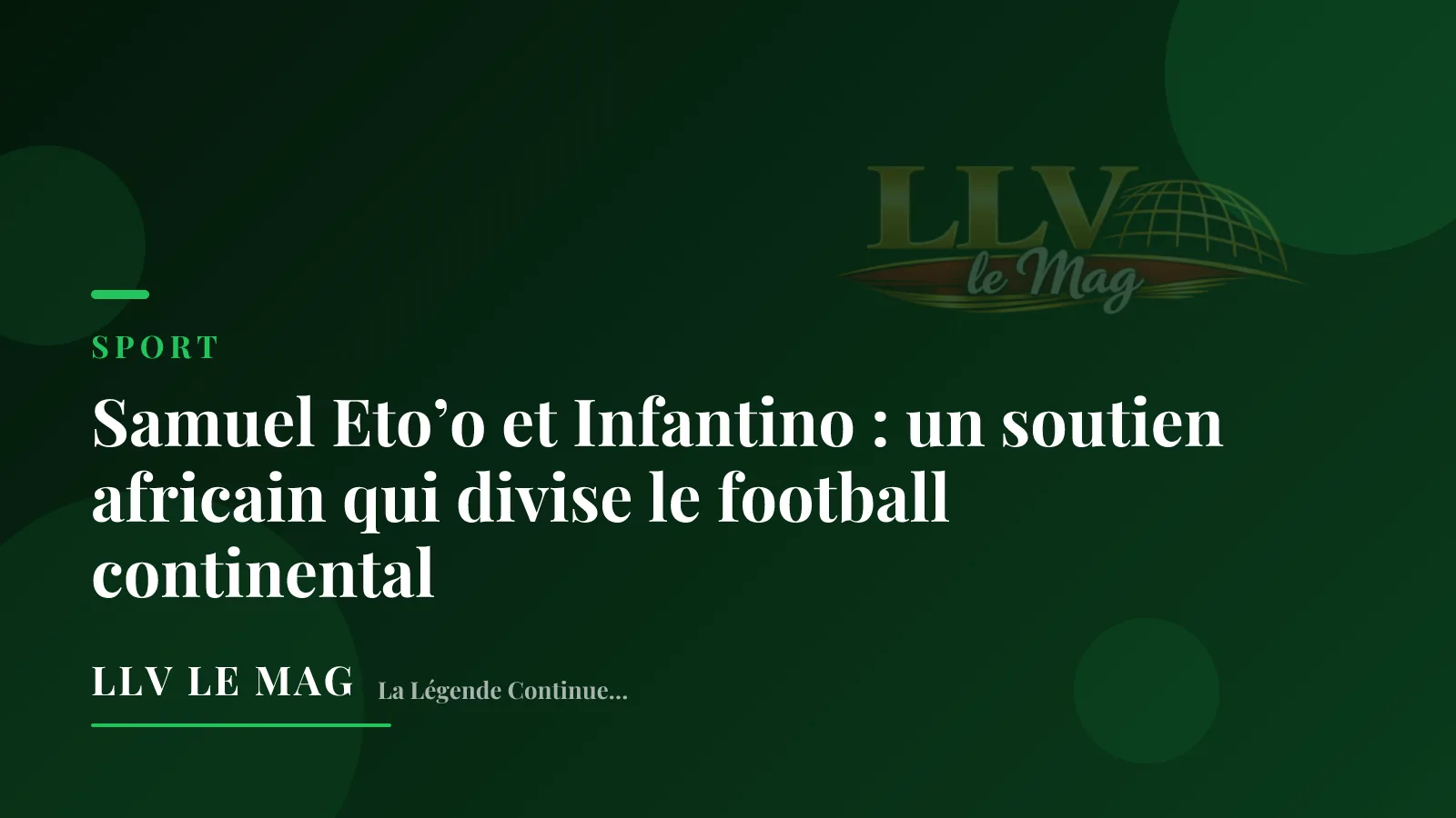 Samuel Eto’o et Infantino : un soutien africain qui divise le football continental