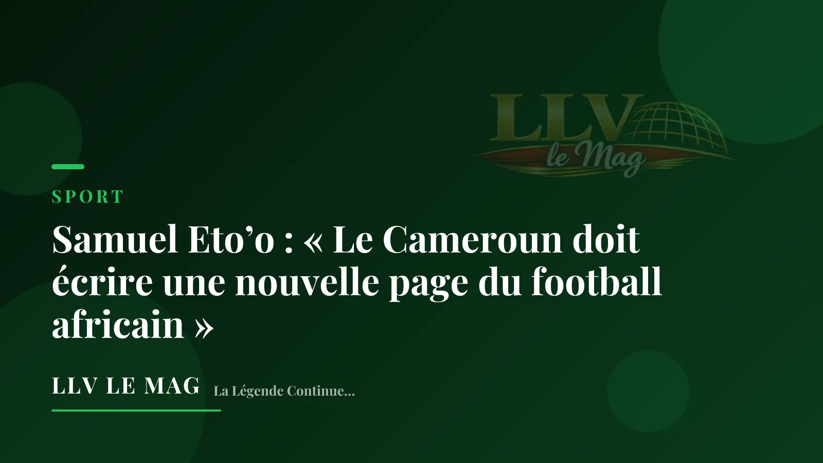 Samuel Eto'o : « Vous avez écrit une nouvelle page de notre histoire »
