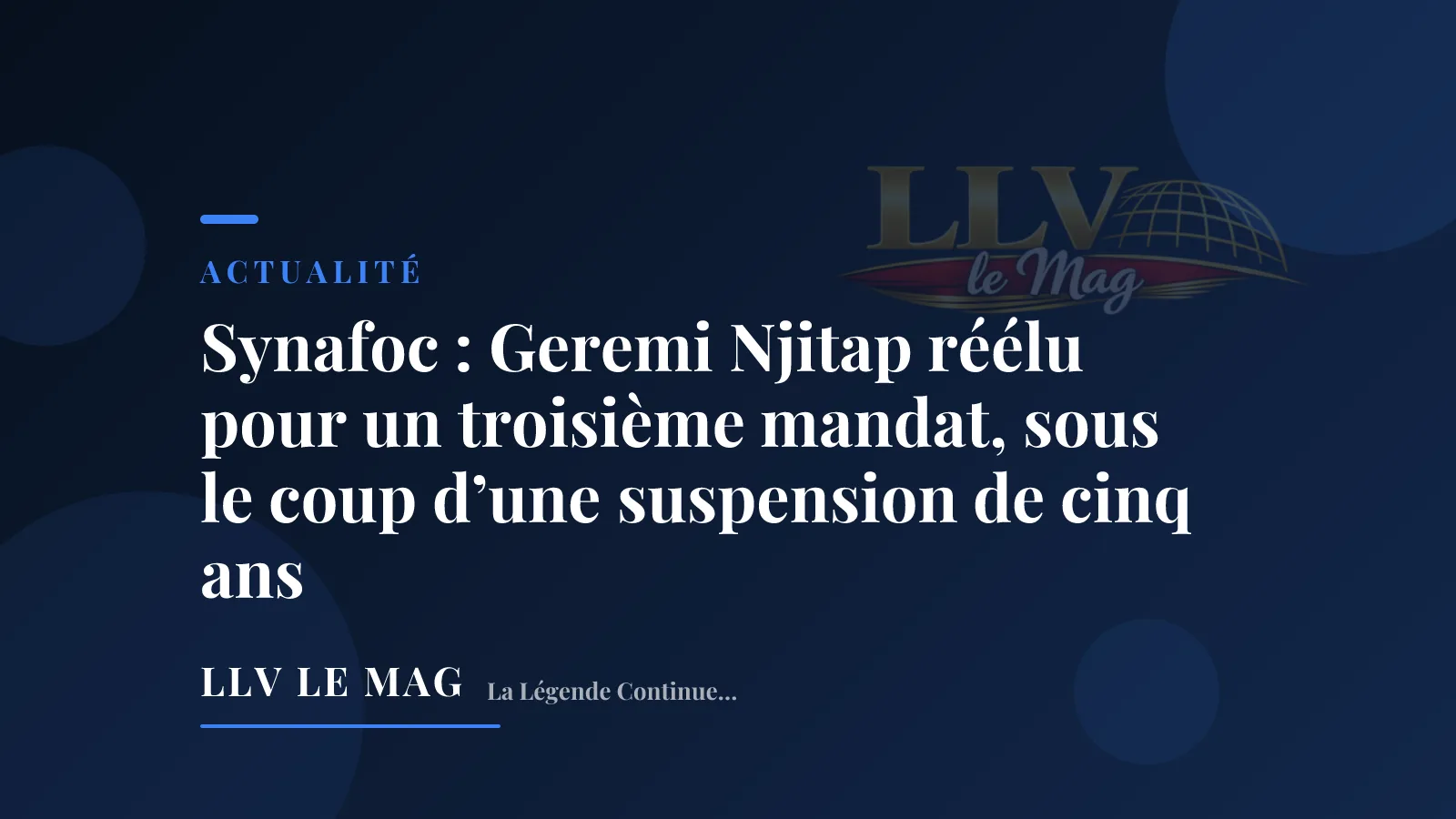 Synafoc : Geremi Njitap réélu pour un troisième mandat, sous le coup d’une suspension de cinq ans