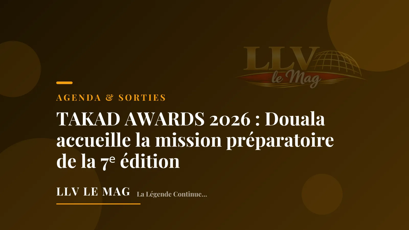 TAKAD AWARDS 2026 : Douala accueille la mission préparatoire de la 7ᵉ édition