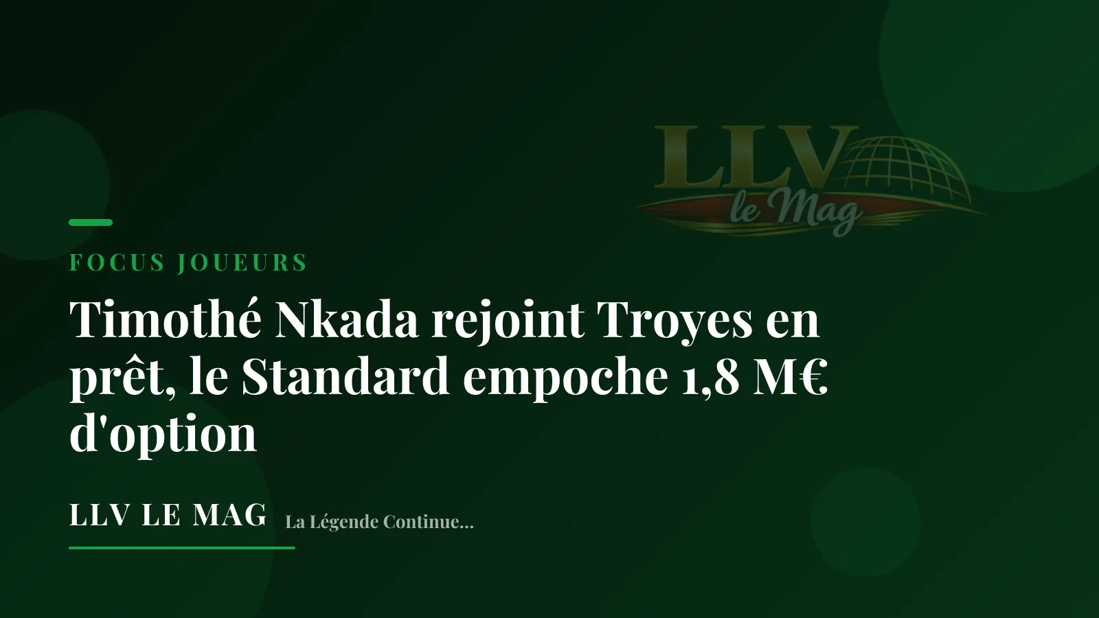 Editorial illustration for Timothé Nkada joins Troyes on loan, Standard secures 1.8M euro option