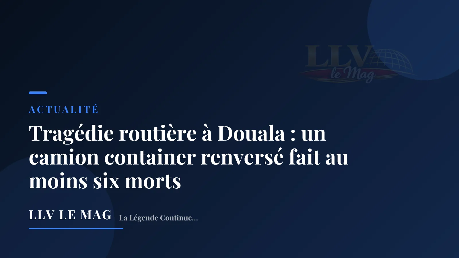 Illustration éditoriale pour Tragédie routière à Douala : un camion container renversé fait au moins six morts