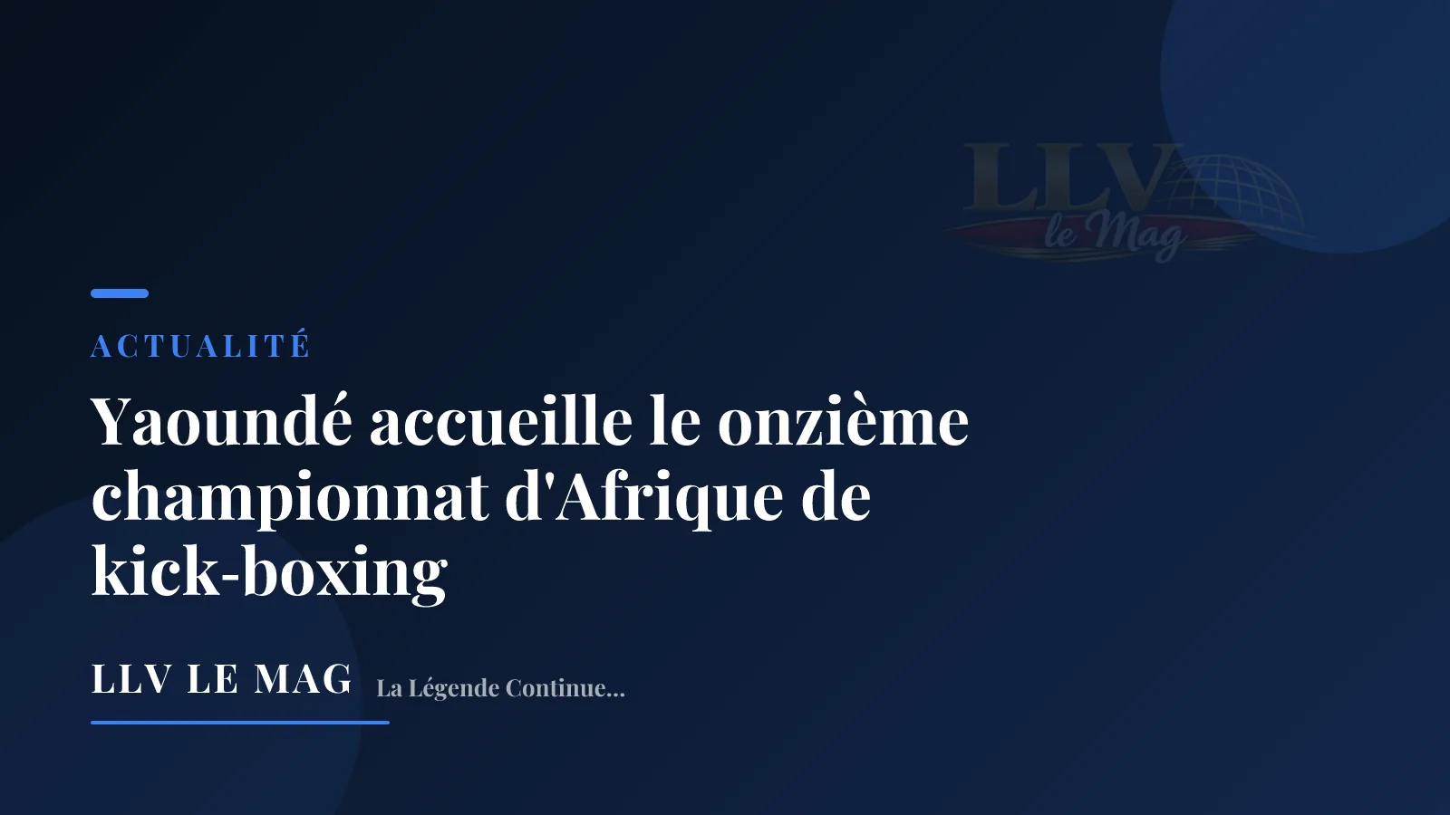 Illustration éditoriale pour Yaoundé accueille le onzième championnat d'Afrique de kick‑boxing