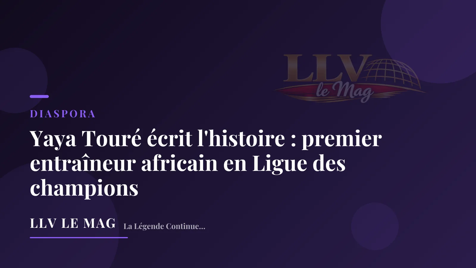 Yaya Touré écrit l'histoire : premier entraîneur africain en Ligue des champions
